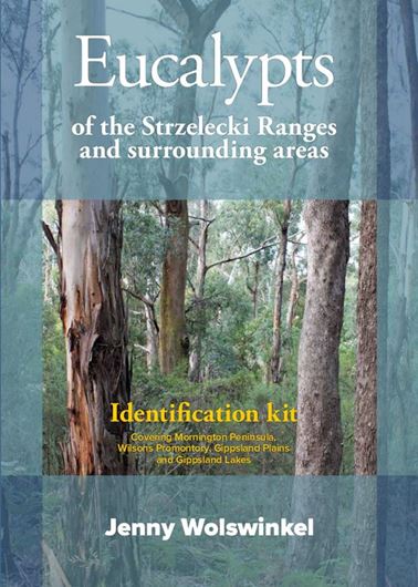 Eucalypts of the Strzelcki Ranges and surrounding areas. Identification kit. 3rd ed. 2022. illus.(col.). 77 p. 4to. Paper bd.