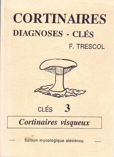 Cortinaires: Diagnoses - Clés. Clés no. 3: Cortinaires visqueux. 1992. 218 p. Broché.