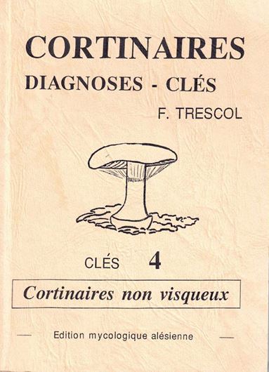 Cortinaires: Diagnoses - Clés. Clés no. 4: Cortinaires non-visqueux. 1992. 508 p.Broché.
