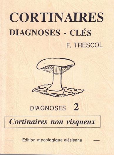 Cortinaires: Diagnoses - Clés. Clés no. 1: Cortinaires non Visqueuex. 1992. 225 p. Broché.