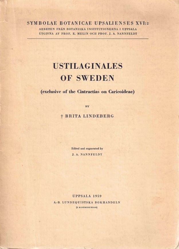 Ustilaginales of Sweden (exclusive of the Cintractias on Caricoideae). 1959. (Symbolae Botanicae Upsaliensis, 16:2) 175 p. gr8vo. Paper bd.