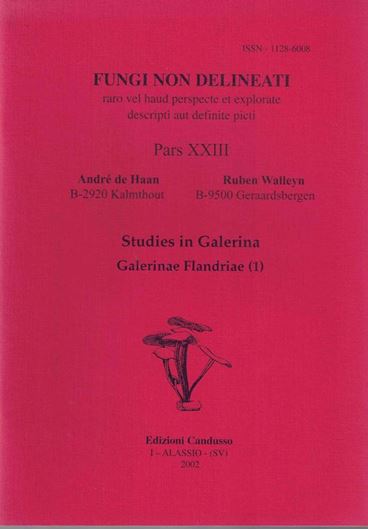 Pars 23: Haan, André de, Ruben Walleyn: Studies in Galerina / Galerinae Flandriae (2). 2006. 24 col. pls. figs. 74 p. gr8vo. Paper bd.