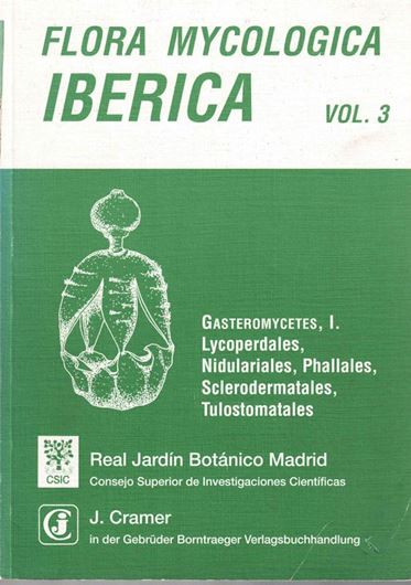 Volume 03: Calonge, Francisco D.: Gasteromycetes I: Lycoperdales, Nidulariales, Phallales, Sclerodermatales, Tulostomatales. 1997. 271 p. 4to. Paper bd.