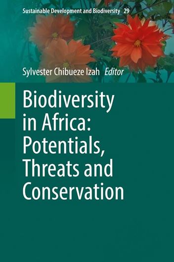Biodiversity in Africa: Potentials, Threats and Conservation. 2023. (Sustainable Development and Biodiversity, 29). . XVI, 626 p. gr8vo. Hardcover.