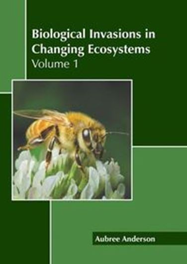 Biological Invasions in Changing Ecosystems. Volume 1. 2023. 235 p. gr8vo. Hardcover.