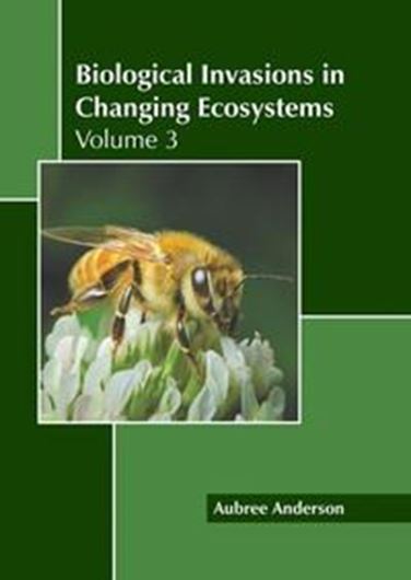 Biological Invasions in Changing Ecosystems. Volume 3. 2023. 278 p. gr8vo. Hardcover.