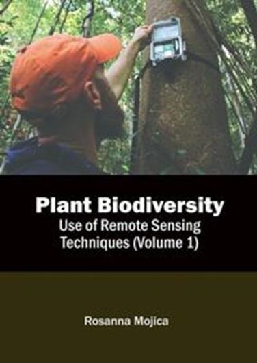 Plant Biodiversity: Use of Remote Sensing Techniques. Volume 1. 2023. 270 p. gr8vo. Hardcover.