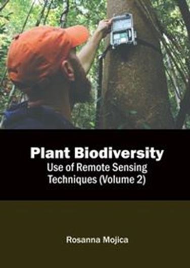 Plant Biodiversity: Use of Remote Sensing Techniques. Volume 2. 2023. 303 p. gr8vo. Hardcover.