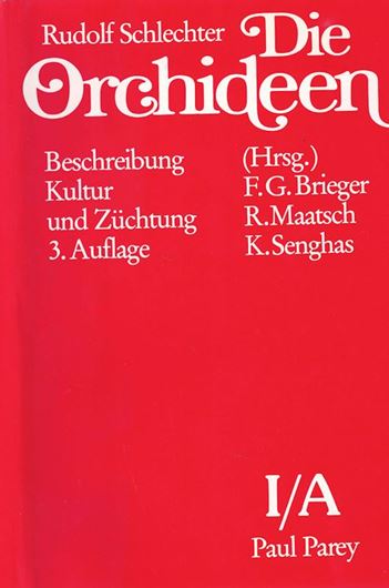 Die Orchideen. Beschreibung, Kultur und Züchtung. 3 rev. Auflage. Band 1A: Herausg. F.G.Brieger, R. Maatsch und K. Senghas. 1992. illus. (s/w). 1520 S, 4to. -In Lieferungen, mit Einbanddecke.