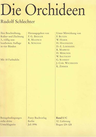 Die Orchideen. Beschreibung, Kultur und Züchtung. 3 rev. Auflage. Band 1C: Herausg. K. Senghas. 1996. illus. (s/w).  S,1977 - 2898.  4to. -In Lieferungen.