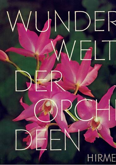 Wunderwelt der Orchideen. 1974. 72 Farbtafeln. 207 S. inkl. Tafeln. 4to. Hardover.