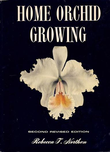 Home Orchid Growing 2nd rev. ed. 1962. illus. (b/w). XIII,320 p. 4to. Hardcover.