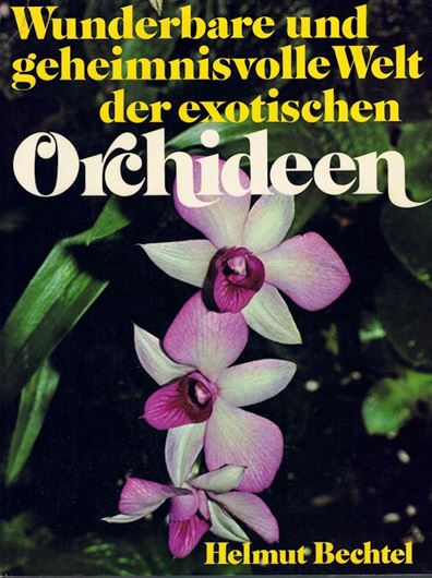 Wundervolle und geheimnisvolle Welt der exotischen Orchideen. 1977. 160 Farbtafeln. 179 S. 4to. Leinen.