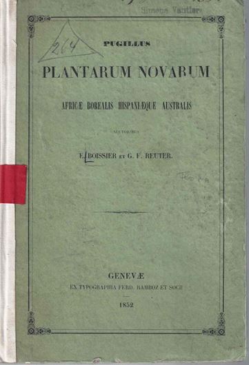 Pugillus Plantarum Novarum Africae Borealis Hispaniaeque Australis. 1852. 134 p.8vo. Hardcover.