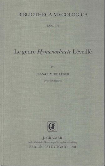Volume 171: Léger, Jean - Claude: Le genre Hymenochaete Leveille. 1998. 116 figs. II, 320 p. gr8vo. Broche.