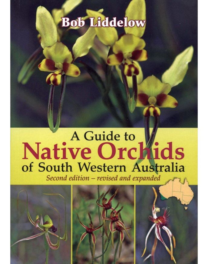 A guide to native orchids of South Western Australia. 3rd rev. & expanded edition. 2022. illus. (col.). 377 p. gr8vo. Paper bd.