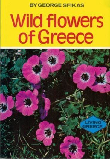 Wild flowers of Greece. 8th printing 1987. 135 col.pho- tos. 8 col.drawings. 8 line-drawings. 125 p. kl8vo. Paper bd.