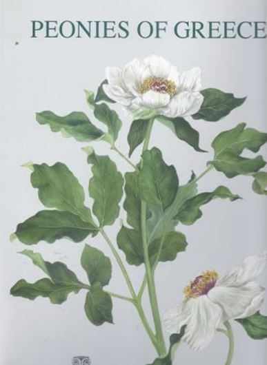 Peonies of Greece.A taxonomic and historial survey of the genus Paeonia in Greece. 2012. 12 col. pls. 135 p. gr8vo. Hardcover.