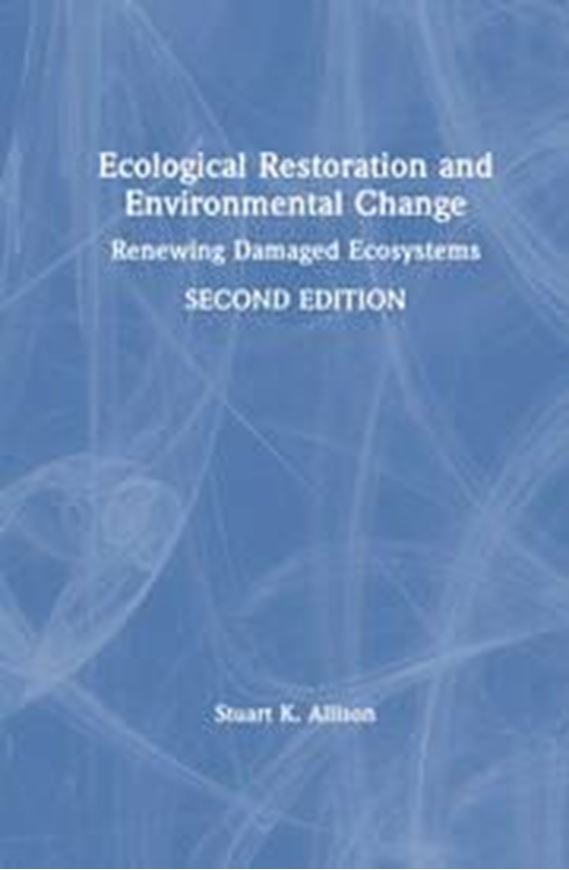 Ecological Restoration and Environmental Change Renewing Damaged Ecosystems. 2nd rev.ed. 2023. 13 figs.(b/w). 260 p. gr8vo. Hardcover.