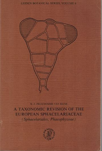 A taxonomic revision of the European taxa Sphacelariaceae (Sphacelariales, Phaeophyceae). 1982. (Leiden Botanical Series, vol. 6). 6 pls. 660 figs. 21 tabs. IX,293 p. gr8vo. Paper bd.
