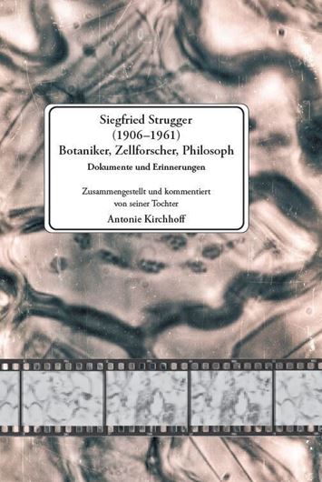 Siegfried Strugger 1906 - 1961: Botaniker, Zellforscher, Philosoph. 2022. (Carinthia II, Sonderheft 70). 368 S. Broschiert.