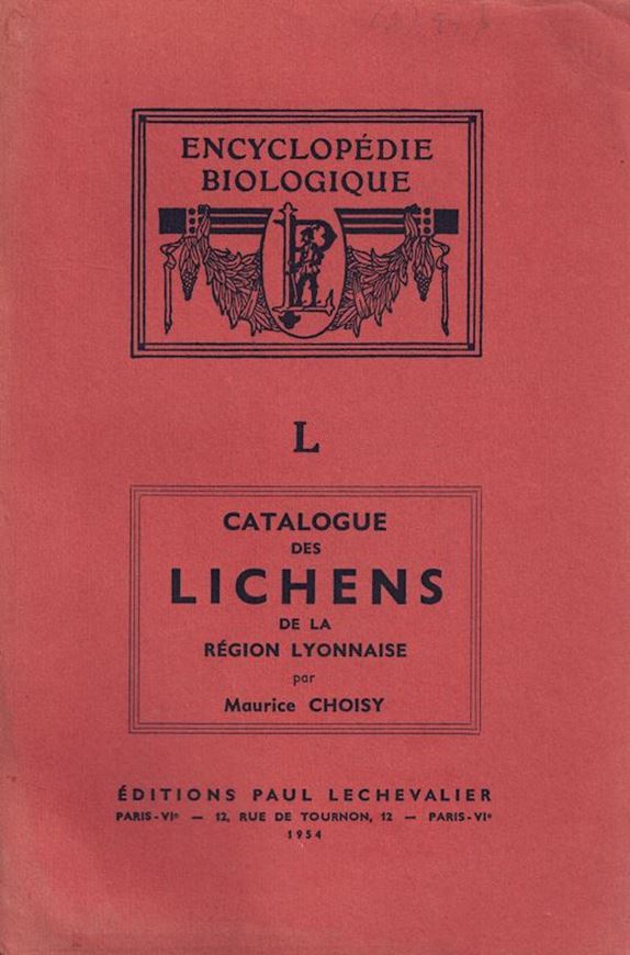 Catalogue des Lichens de la Région Lyonnaise. 1954. (Encylopédie Biologique, 50). 184 p. Paper bd.