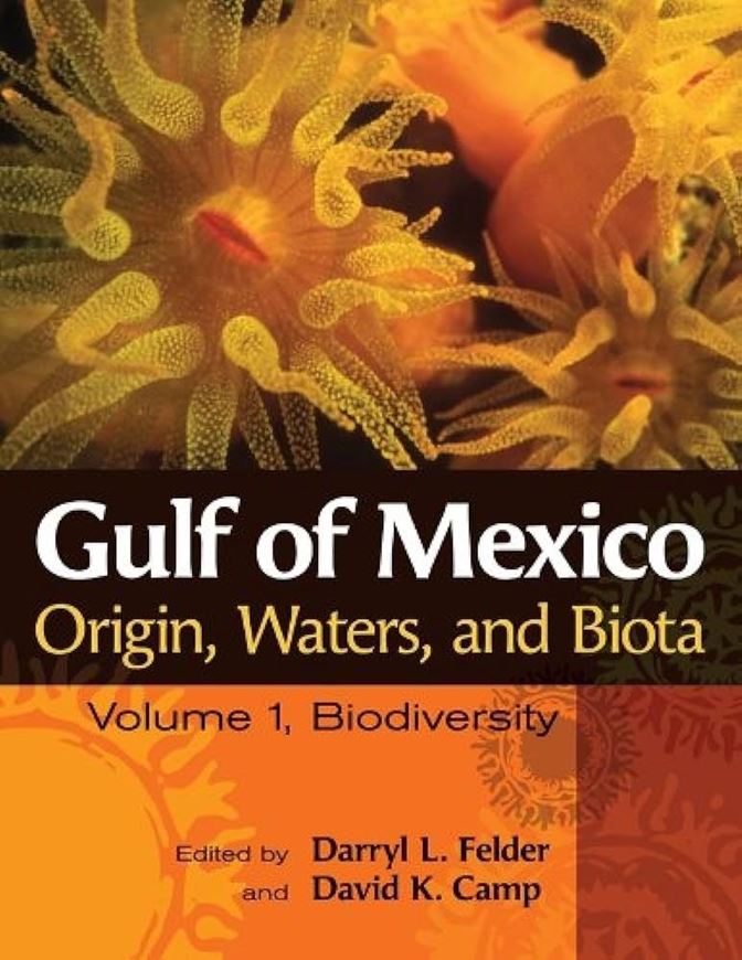 Gulf of Mexico Origin, Waters and Biota. Volume 1: Biodiversity. 2009. 225 col. illus. figs. XIX, 1393 p. gr8vo. Hardcover.