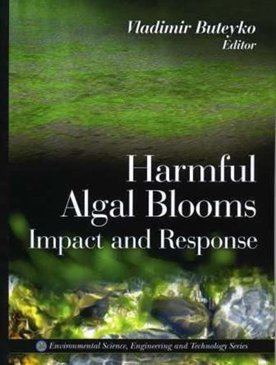 Harmful algal blooms. Impact and response. 2011. (Environmental Science, Engineering and Technology). II, 243 p. Hardcover.