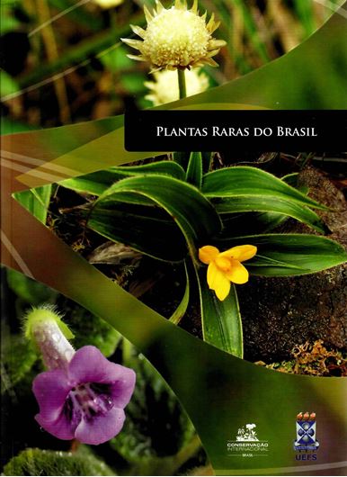 Plantas Raras do Brasil. 2009. 112 col. photographs. 495 p. gr8vo. Paper bd. - In Portuguese, with Latin nomenclature.