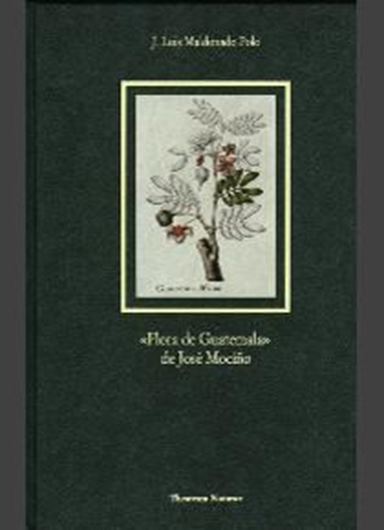 Flora de Guatemala de Jose Mocino. 1996. (Theatrum Naturae, Coleccion de Historia Natural). 16 col. pls. 363 p. gr8vo. Hardcover.