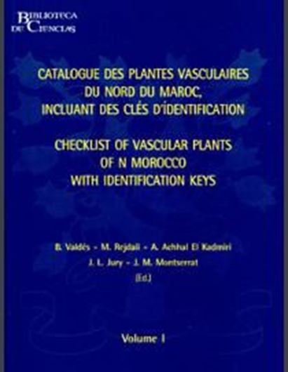 Catalogue des plantes vasculaires du Nord du Maroc, incluant des clés d'identification/ Checklist of vascular plants of N. Morocco with identifaction keys. 2 volumes 2002. 1007 p. Bilingual (French / English).