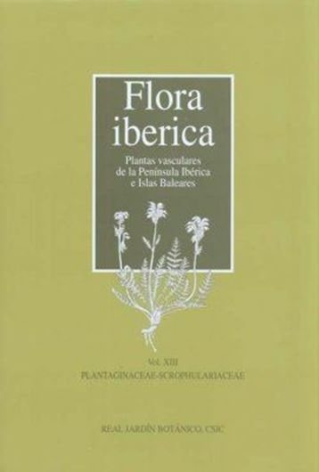 Volume 13: Plantaginaceae, Buddlejaceae, Scrophulariaceae. 2009. 133 plates. XLVIII, 678 p. gr8vo. Hardcover. - Spanish.