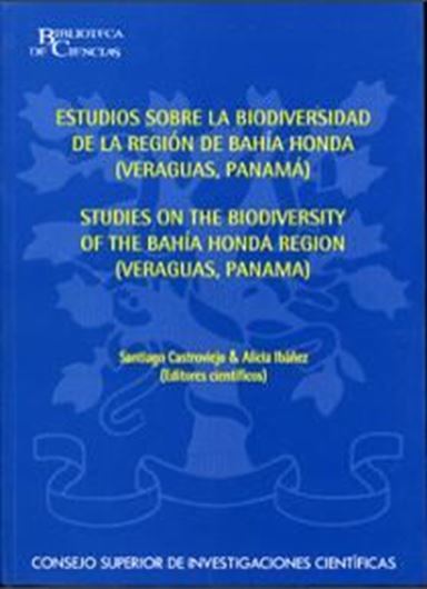 Estudios sobre la biodiversidad de la region de Bahia Honda (Veraguas/ Panama)/ Studies on the biodiversity of the Bahia Honda region (Veraguas, Panama). 2005. (Biblioteca de Ciencias, 20). Col. figs. 834 p. gr8vo. Paper bd. - Bilingual (Spanish / English).