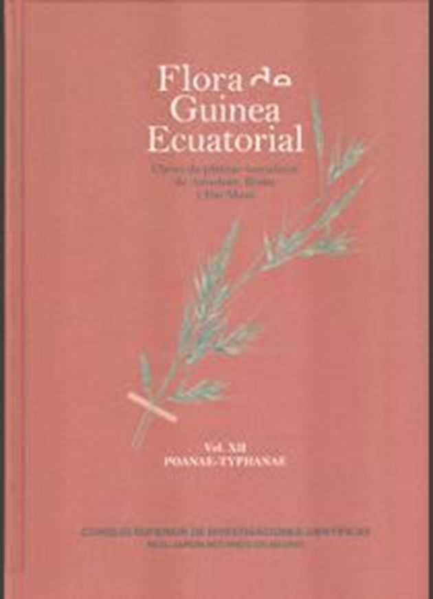 Claves de plantas vasculares de Annobon, Bioko y Rio Muni. Volume 12: Velayos, Mauricio: Poanae - Typhanae. 2015. 202 col. pls. LXII, 358 p. gr8vo. Hardcover. - In Spanish.