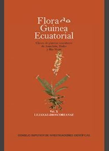 Flora de Guinea Ecuatorial:  Claves de Plantas Vasculares de Annobon, Bioko y Rio Muni. Vol. 10: Lilianae - Dioscoreanae. 2018. 274 col. plates. LXII, 492 p. gr8vo. - In Spanish.