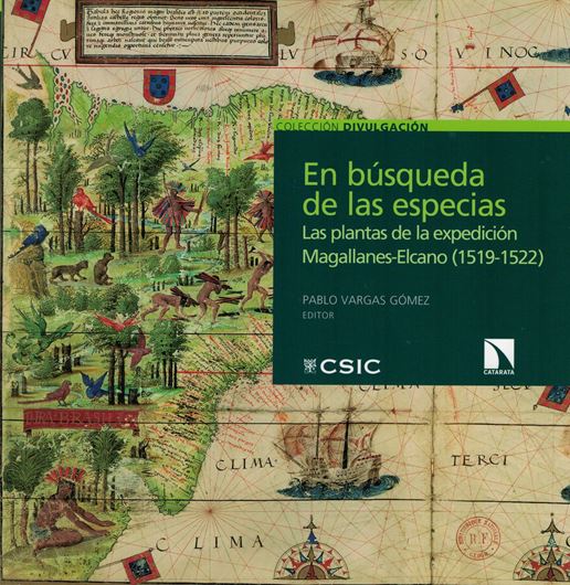 En Busqueda de las Especias: Las plantas de la expedicion Magallanes - Elcano (1519 - 1522). 2020. illus. (col.). 238 p. Paper bd. - In Spanish.
