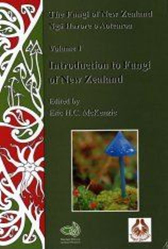 Introduction to Fungi of New Zealand. 2004. (Fungi of New Zealand,1 / Fungal Diversity Research Series, 14). 16 col. pls. 498 p. gr8vo. Hardcover.
