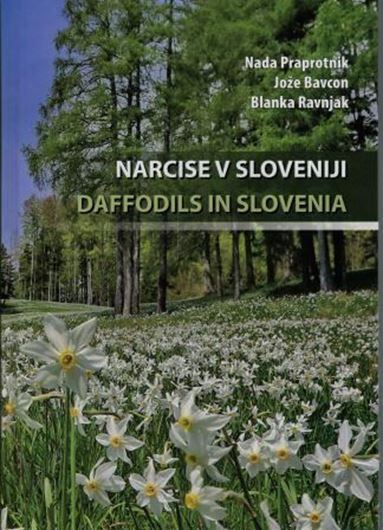 Narcise v Sloveniji / Daffodils in Slovenia. 2018. Many col. photographs. 213 p. Hardcover. - Bilingual (English / Slovenian).