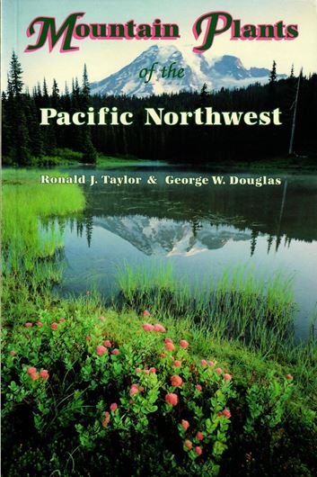Mountain Plants of the Pacific Northwest.1995. illus. 436 p. gr8vo. Paper bd.