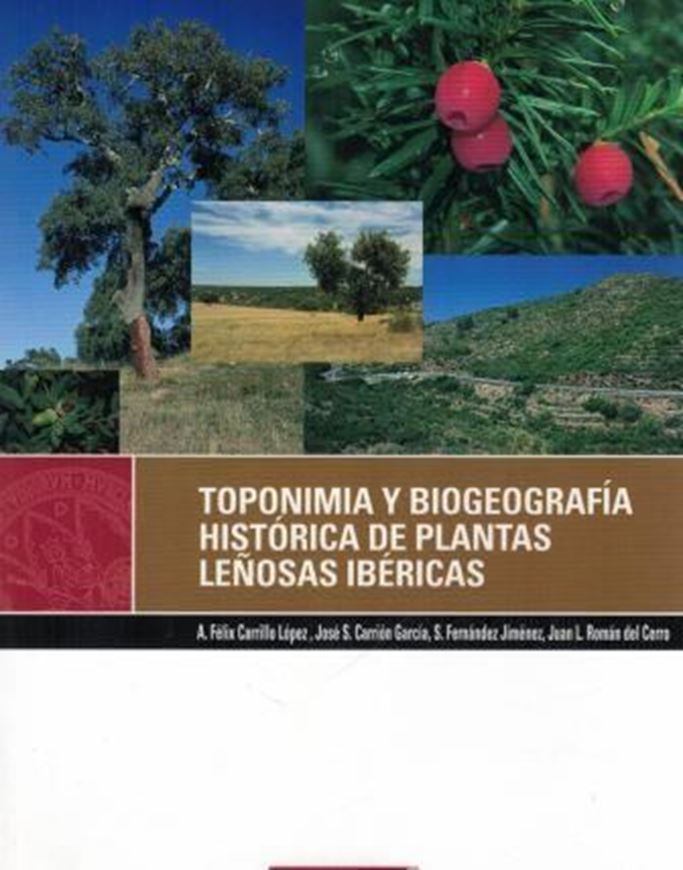 Toponomia y biogeografia historica de plantas lenosas ibericas. 2010. 71 figs (col. photogr. & dot maps). 246 p. gr8vo. Paper bd.- In Spanish.