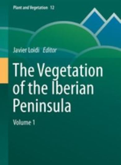 The Vegetation of the Iberian Peninsula. Vol. 1. 2017. (Plant and Vegetation, 12). 241 (204 col.) figs. XVIII, 676 p. gr8vo. Hardcover.