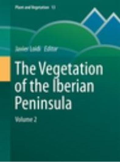 The Vegetation of the Iberian Peninsula. Vol. 2. 2017. (Plant and Vegetation, 13). 140 col. figs. X, 640 p. gr8vo. Hard- cover.
