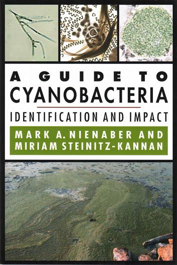 A Guide to Cyanobacteria: Identification and Impact. 2018. 126 col. photogr. 174 p. gr8vo. Paper bd.