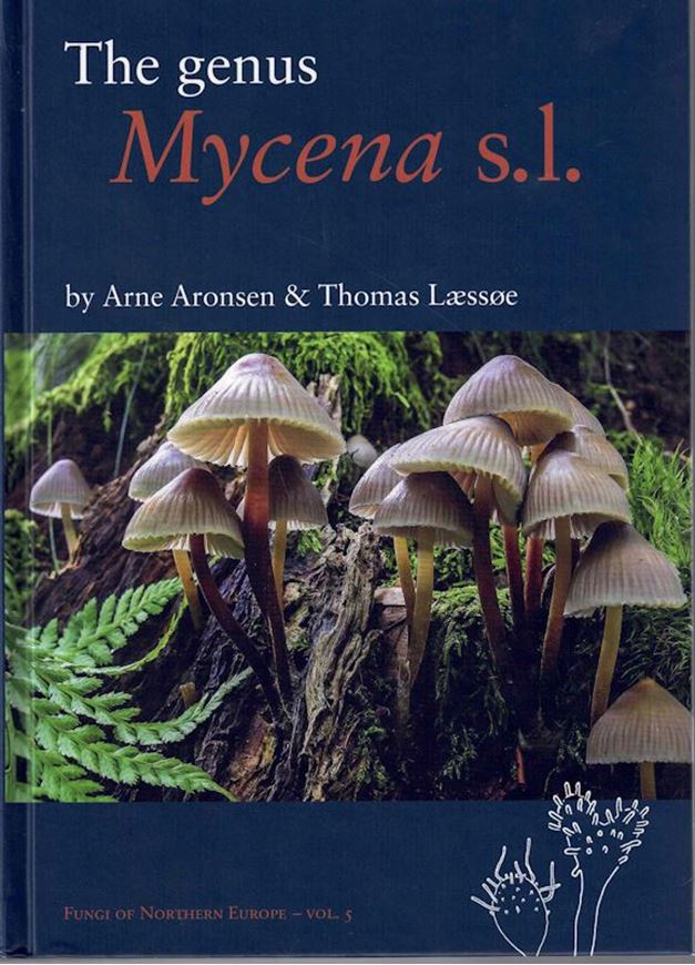 The genus Mycena L. 2016. (Fungi of Northern Europe, 5). Many col. photographs. 373 p. gr8vo. Hardcover.