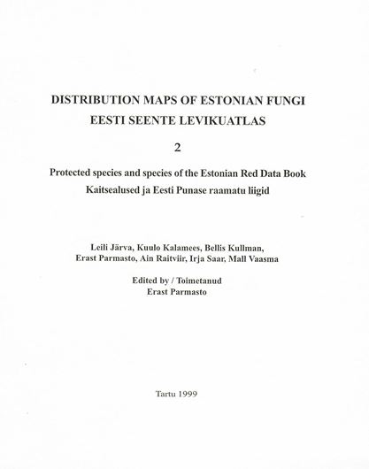 (Eesti Seente Levikuatlas). 02: Protected species and species of the Estonian Red Data Book. Ed. by Erast Parmasto. 1999. 123 data sheets, plus introductory text.- gr8vo. In folder.