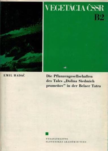 Die Pflanzengesellschaften des Tales 'Dolina Siedmich Pramenov' in der Belaer Tatra. 1969. (Vegetace CSSR, B2). illus. 343 S. gr8vo. Hardcover.