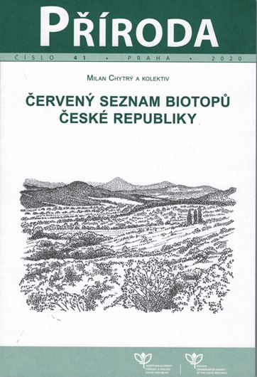 Cerveny Seznam Biotopu Ceske Republiky / Red List of Habitats of the Czech Republic. 2020. (Priroda, Cislo 41). illus. (col. maps & tabs.). 172 p. gr8vo. Paper bd. - In Czech, with English abstract and English figure captions.