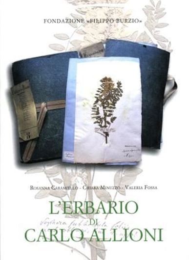 L'Erbario di Carlo Allioni. 2009. (Fondazione 'Filippo Burzio', Studi e Ricerche,1). 8 col. pls. Many b/w figs. 103 p. gr8vo. Paper bd . - In Italian.