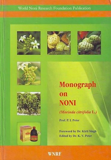 Monograph on Noni (Morinda citrifolia L.). Ed. by K. V. Peter. 2nd ed. 2008. 32 plates XII, 863 p. gr8vo. Hardcover.