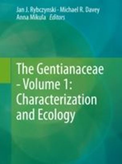 The Gentianaceae. Vol. 1: Characterization and Ecology. 2014. 96 (56 col.) figs. XVII, 329 p. gr8vo. Hardcover.